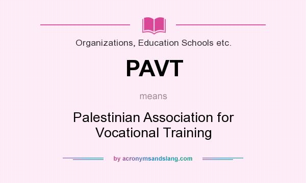 What does PAVT mean? It stands for Palestinian Association for Vocational Training