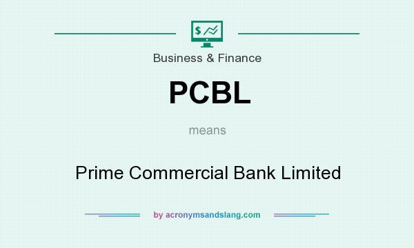 What does PCBL mean? It stands for Prime Commercial Bank Limited