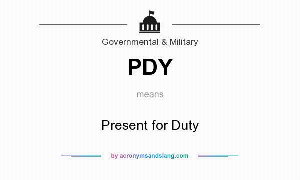What does PDY mean? It stands for Present for Duty