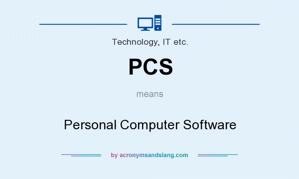 What does PCS mean? It stands for Personal Computer Software
