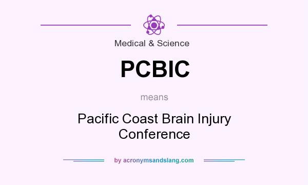 What does PCBIC mean? It stands for Pacific Coast Brain Injury Conference