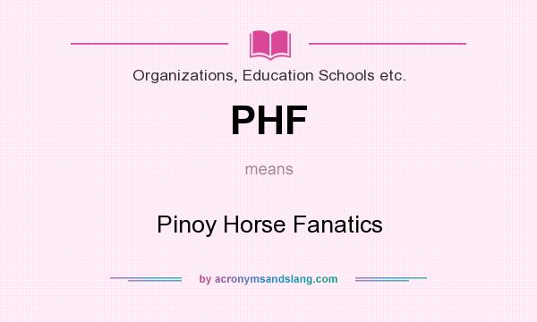 What does PHF mean? It stands for Pinoy Horse Fanatics