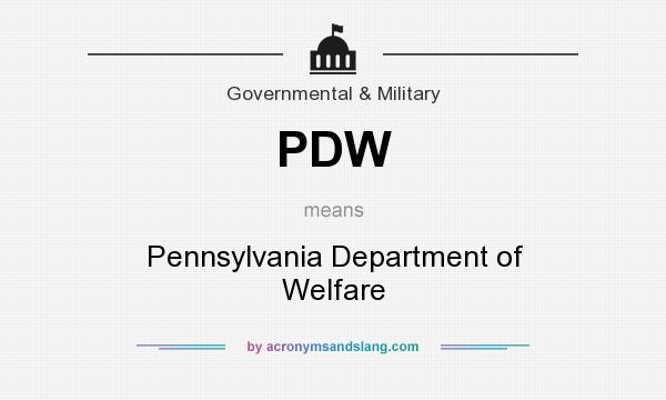 What does PDW mean? It stands for Pennsylvania Department of Welfare