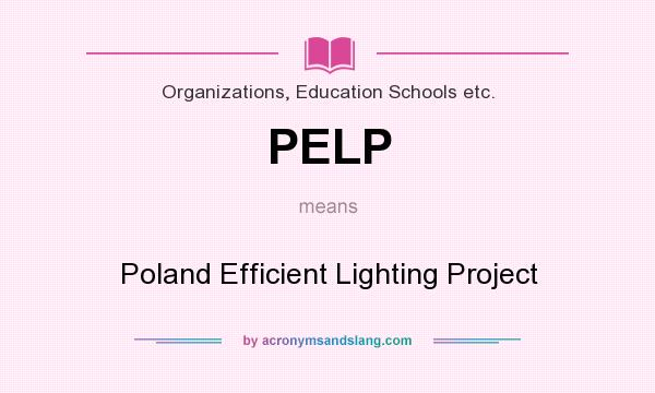 What does PELP mean? It stands for Poland Efficient Lighting Project
