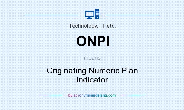 What does ONPI mean? It stands for Originating Numeric Plan Indicator