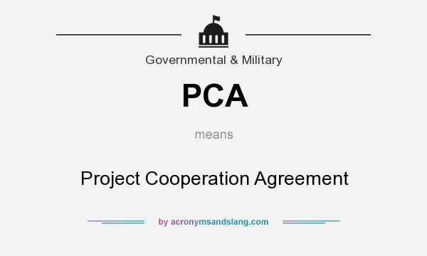 What does PCA mean? It stands for Project Cooperation Agreement