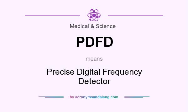 What does PDFD mean? It stands for Precise Digital Frequency Detector