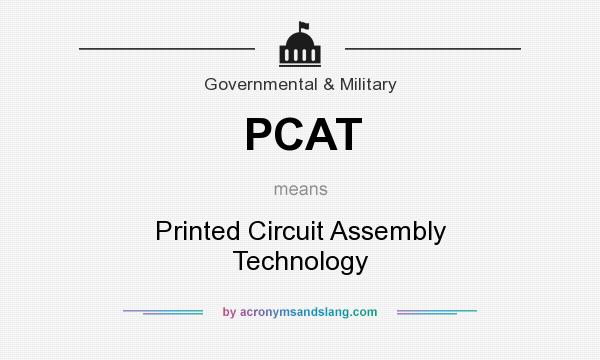 What does PCAT mean? It stands for Printed Circuit Assembly Technology