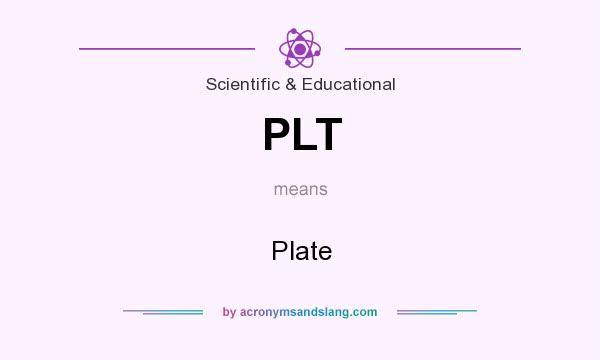 What does PLT mean? It stands for Plate