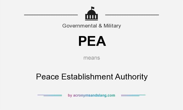 What does PEA mean? It stands for Peace Establishment Authority