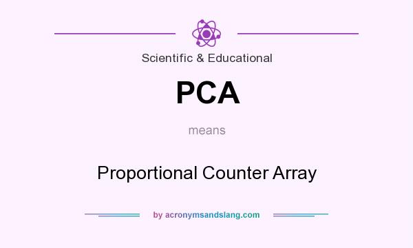 What does PCA mean? It stands for Proportional Counter Array