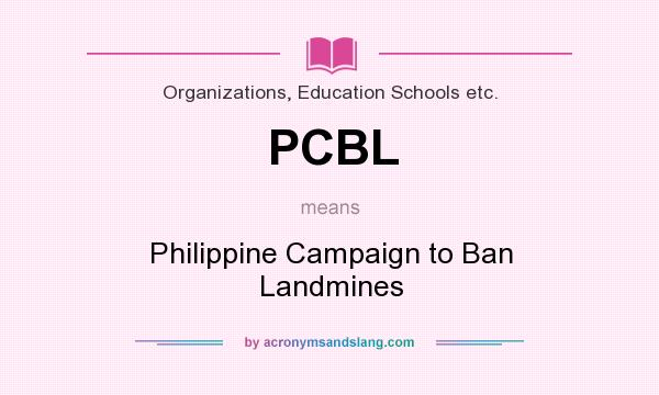 What does PCBL mean? It stands for Philippine Campaign to Ban Landmines