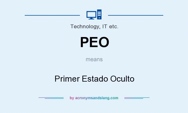 What does PEO mean? It stands for Primer Estado Oculto