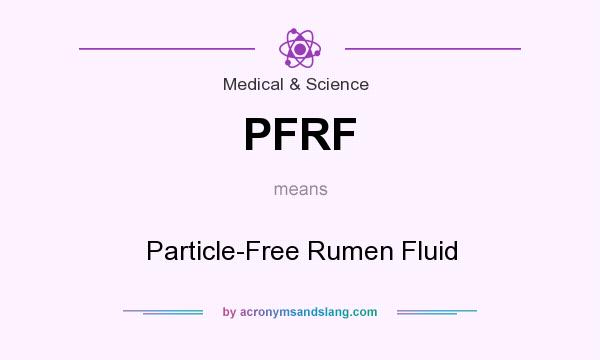 What does PFRF mean? It stands for Particle-Free Rumen Fluid