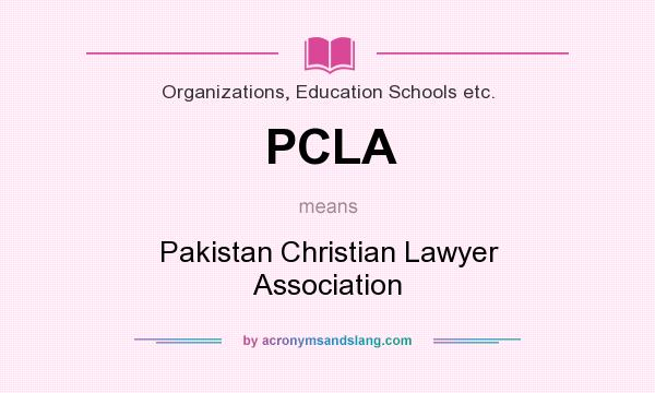 What does PCLA mean? It stands for Pakistan Christian Lawyer Association