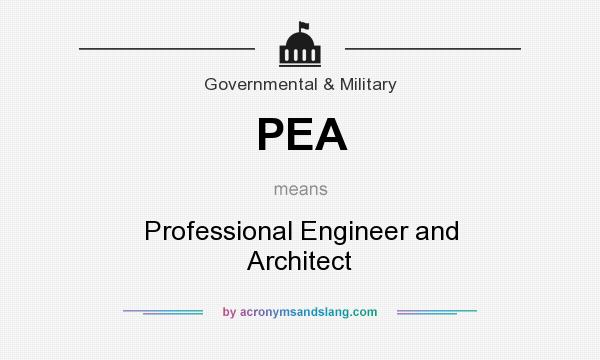What does PEA mean? It stands for Professional Engineer and Architect