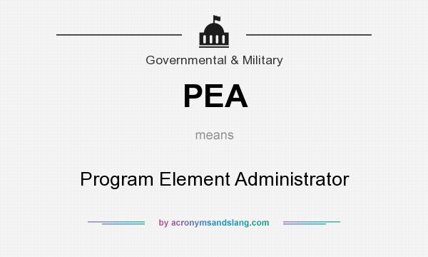 What does PEA mean? It stands for Program Element Administrator