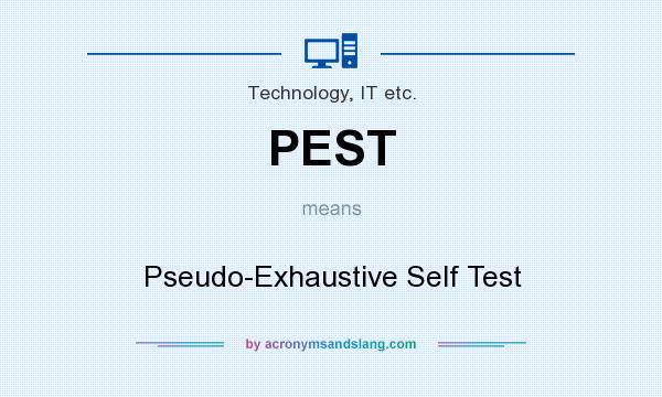 What does PEST mean? It stands for Pseudo-Exhaustive Self Test