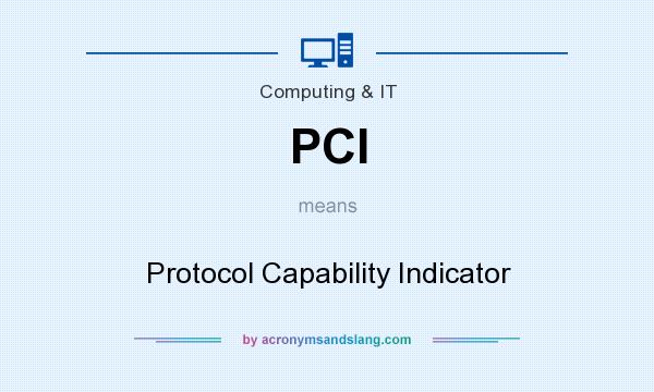 What does PCI mean? It stands for Protocol Capability Indicator