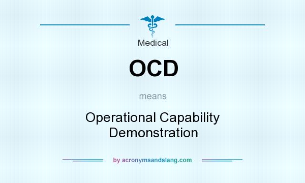 What does OCD mean? It stands for Operational Capability Demonstration
