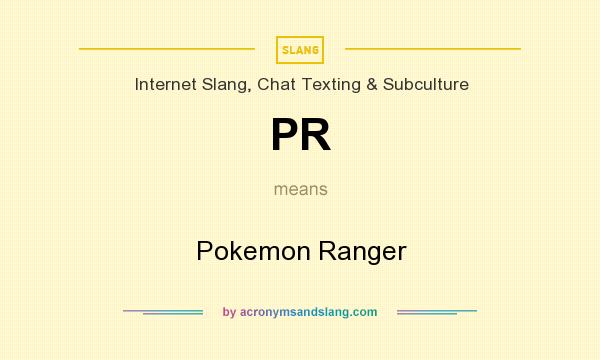 What does PR mean? It stands for Pokemon Ranger