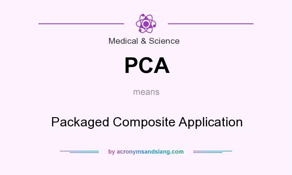 What does PCA mean? It stands for Packaged Composite Application
