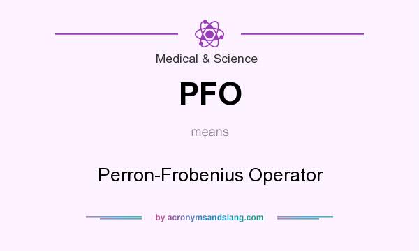 What does PFO mean? It stands for Perron-Frobenius Operator