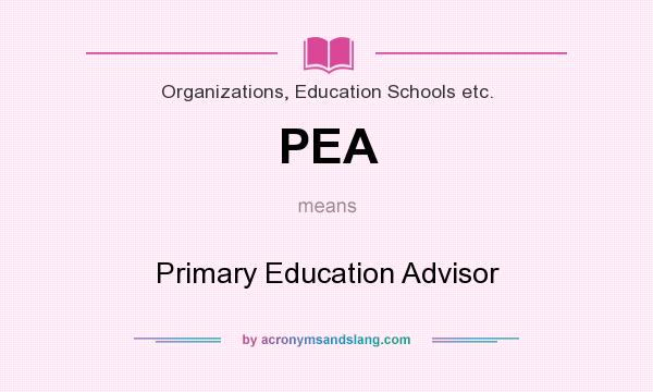 What does PEA mean? It stands for Primary Education Advisor
