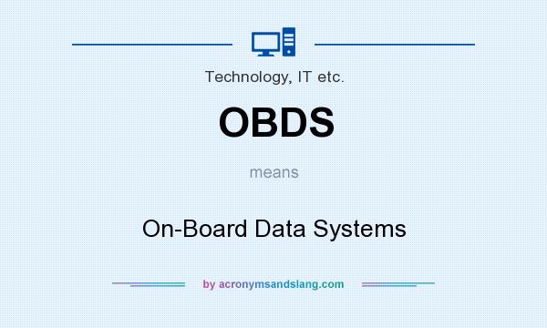 What does OBDS mean? It stands for On-Board Data Systems