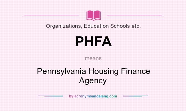 What does PHFA mean? It stands for Pennsylvania Housing Finance Agency