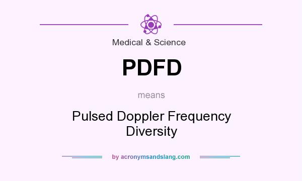 What does PDFD mean? It stands for Pulsed Doppler Frequency Diversity