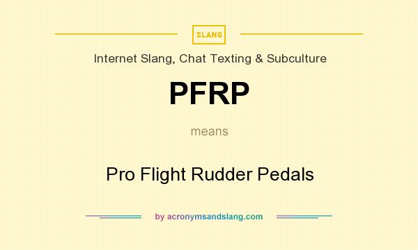 What does PFRP mean? It stands for Pro Flight Rudder Pedals