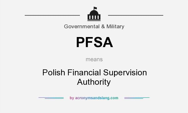 What does PFSA mean? It stands for Polish Financial Supervision Authority
