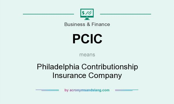 What does PCIC mean? It stands for Philadelphia Contributionship Insurance Company