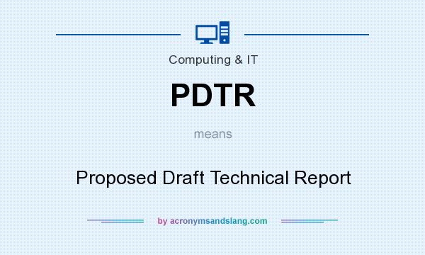 What does PDTR mean? It stands for Proposed Draft Technical Report