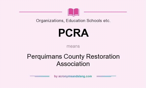 What does PCRA mean? It stands for Perquimans County Restoration Association