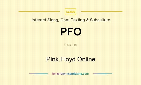 What does PFO mean? It stands for Pink Floyd Online