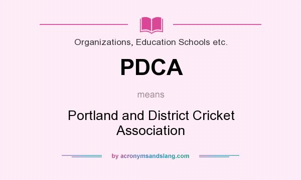 What does PDCA mean? It stands for Portland and District Cricket Association