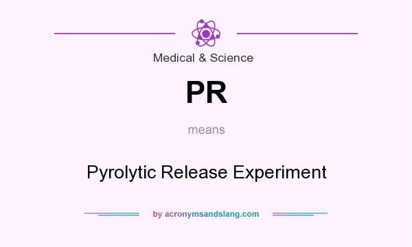 What does PR mean? It stands for Pyrolytic Release Experiment