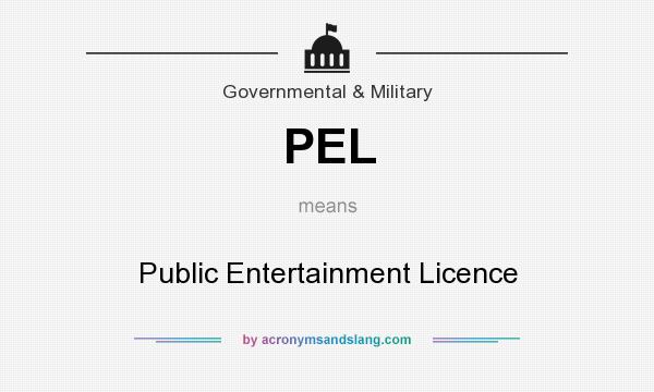 What does PEL mean? It stands for Public Entertainment Licence