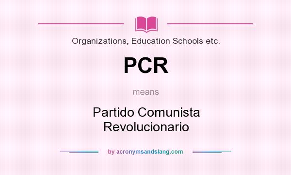 What does PCR mean? It stands for Partido Comunista Revolucionario