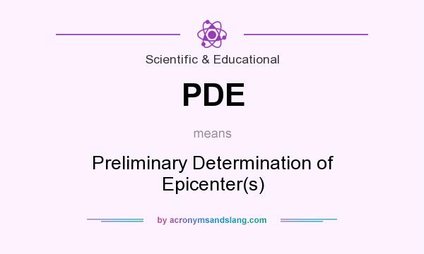 What does PDE mean? It stands for Preliminary Determination of Epicenter(s)