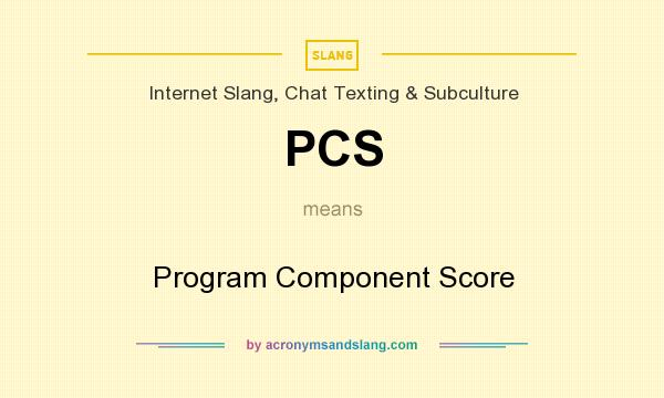 What does PCS mean? It stands for Program Component Score