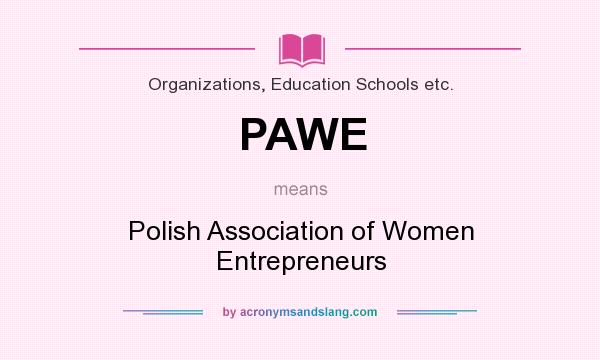 What does PAWE mean? It stands for Polish Association of Women Entrepreneurs