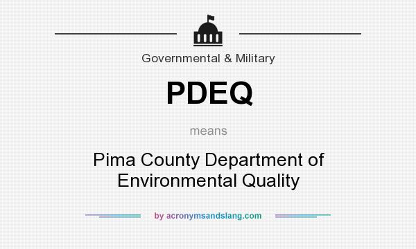 What does PDEQ mean? It stands for Pima County Department of Environmental Quality