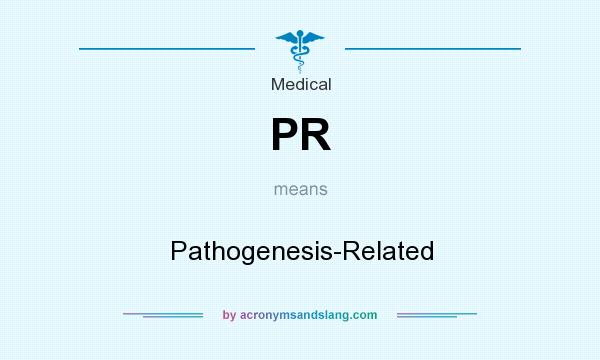 What does PR mean? It stands for Pathogenesis-Related