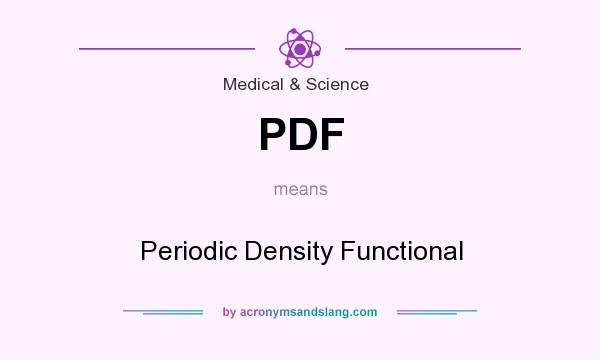 What does PDF mean? It stands for Periodic Density Functional