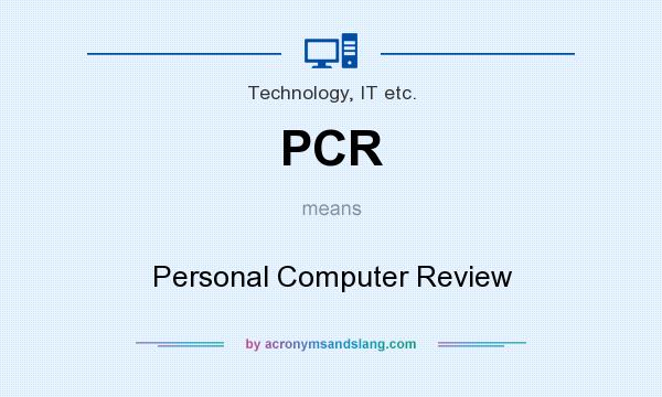 What does PCR mean? It stands for Personal Computer Review
