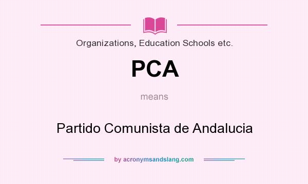 What does PCA mean? It stands for Partido Comunista de Andalucia