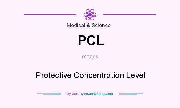 What does PCL mean? It stands for Protective Concentration Level